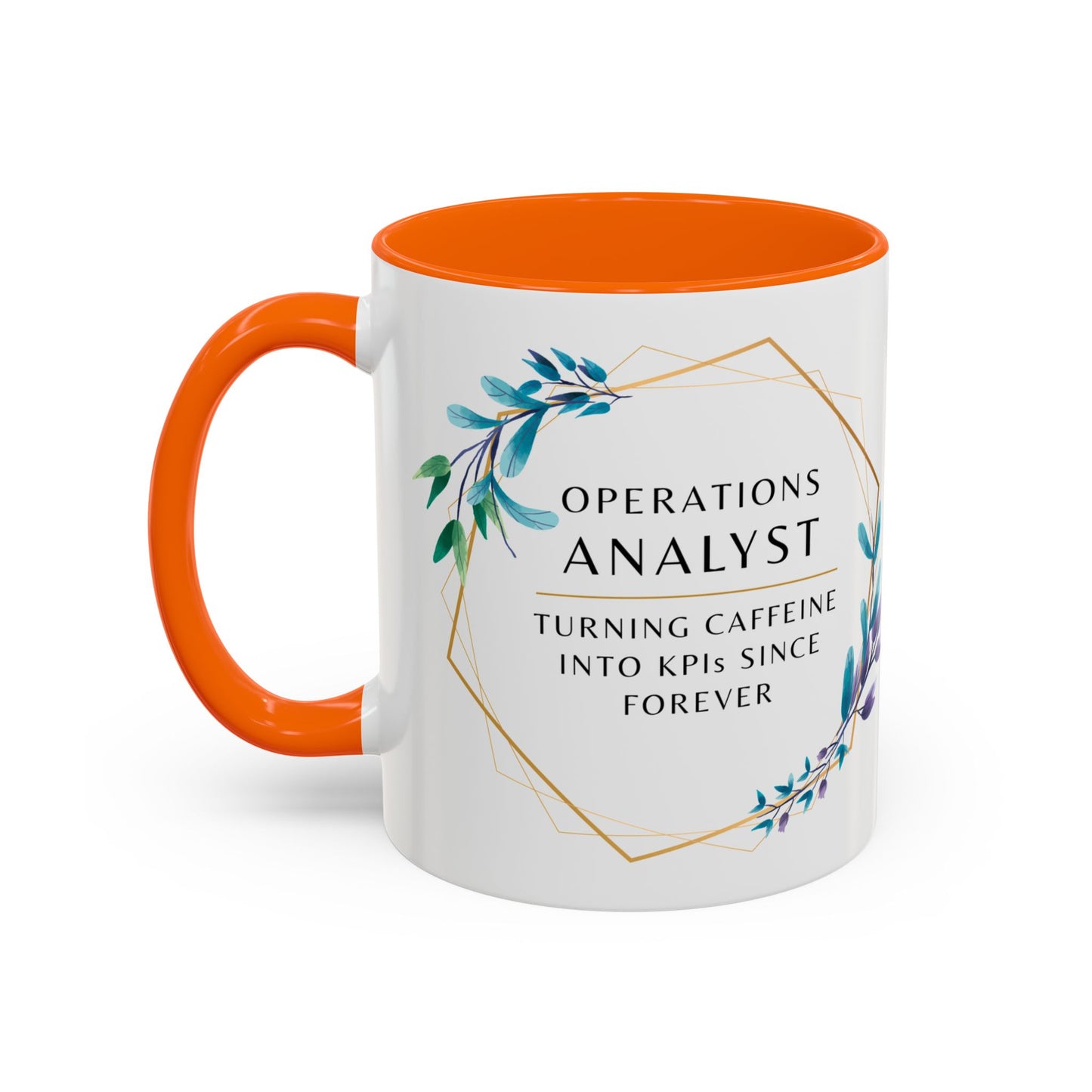 Operations Analyst Coffee Mug – “Turning Caffeine Into KPIs Since...Forever”