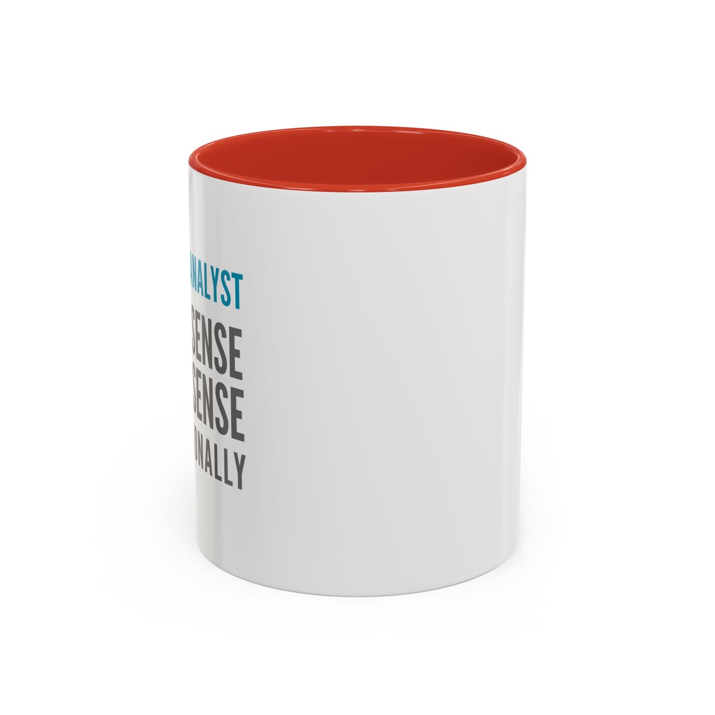 Business Analyst Coffee Mug – “I Make Sense of Nonsense…Professionally”