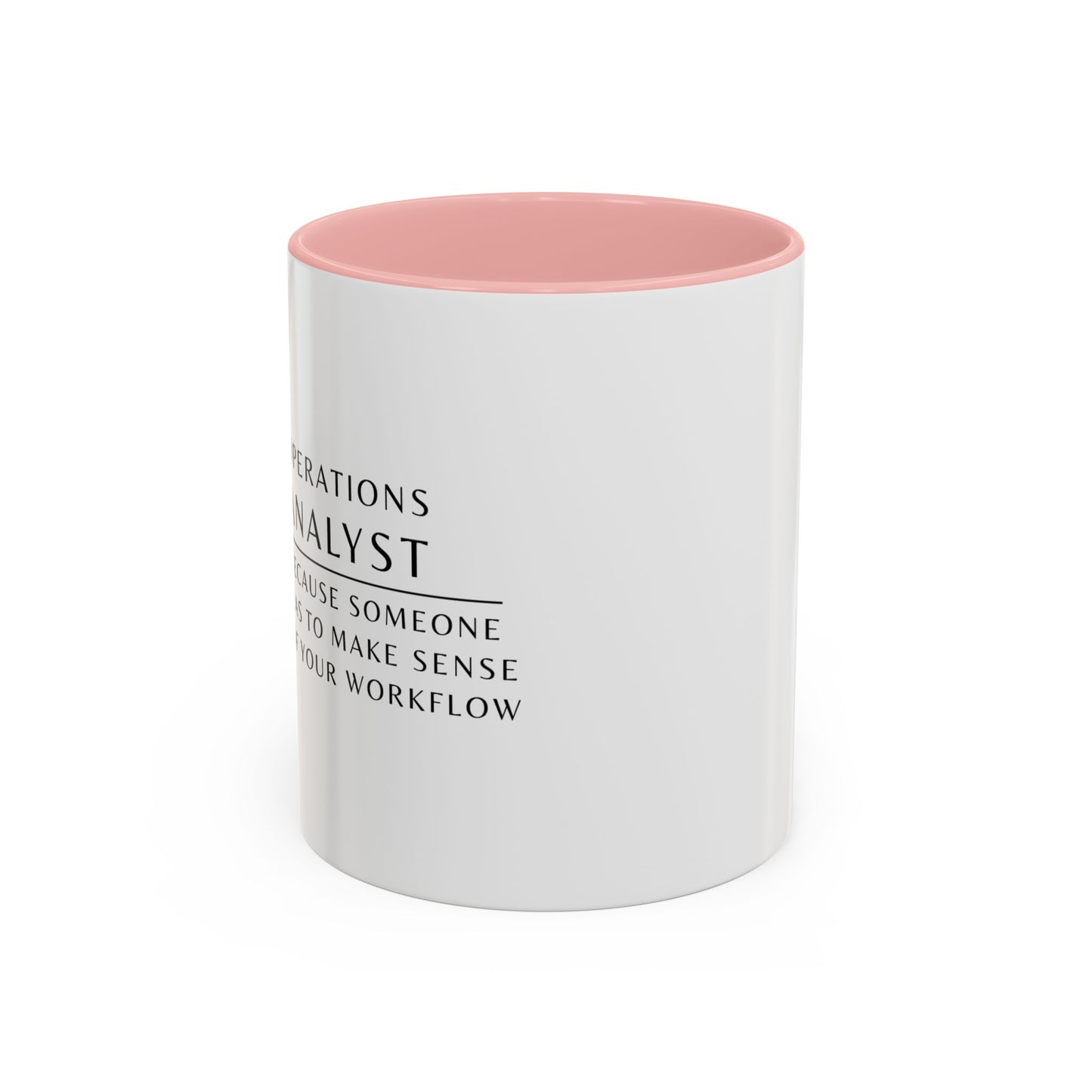 Operations Analyst Coffee Mug – “I Fix Problems You Don’t Even Know You Have”