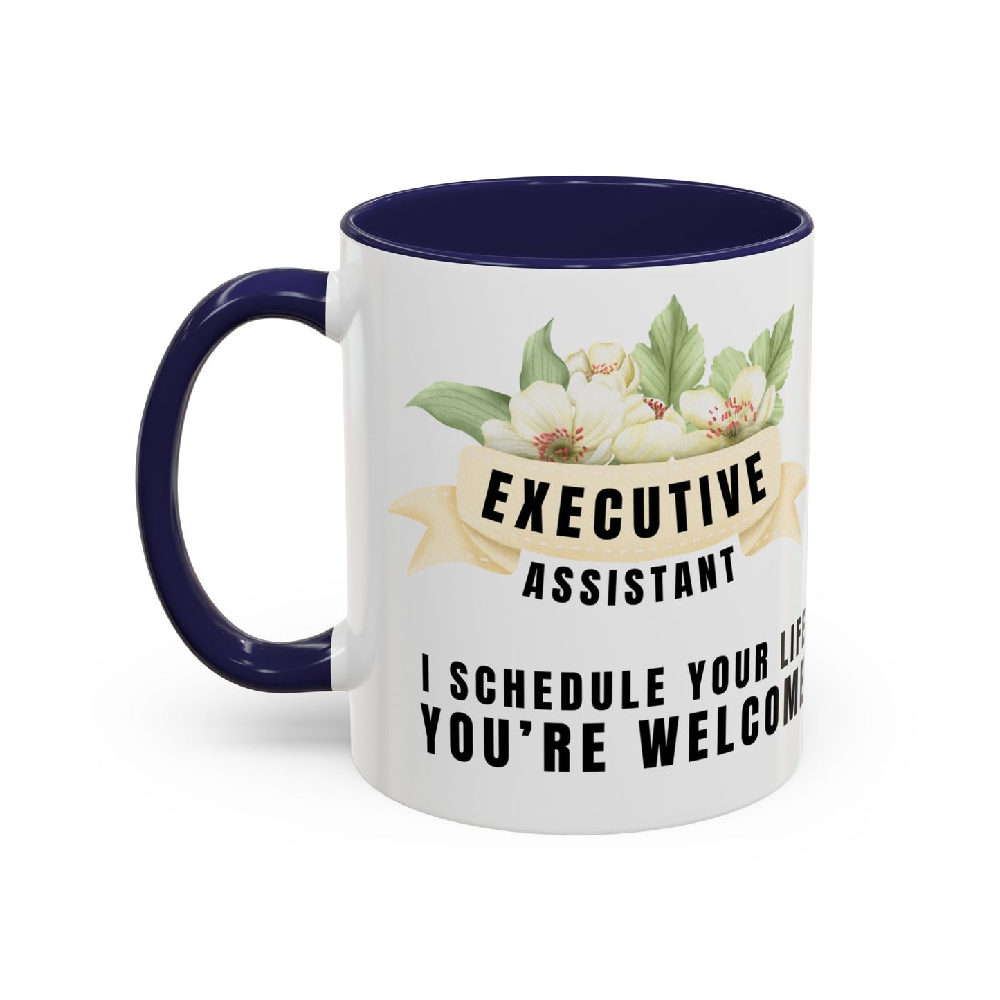 Executive Assistant Floral Coffee Mug - "I schedule your life. You're welcome."