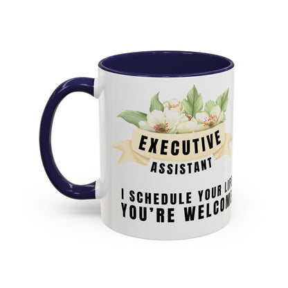Executive Assistant Floral Coffee Mug - "I schedule your life. You're welcome."