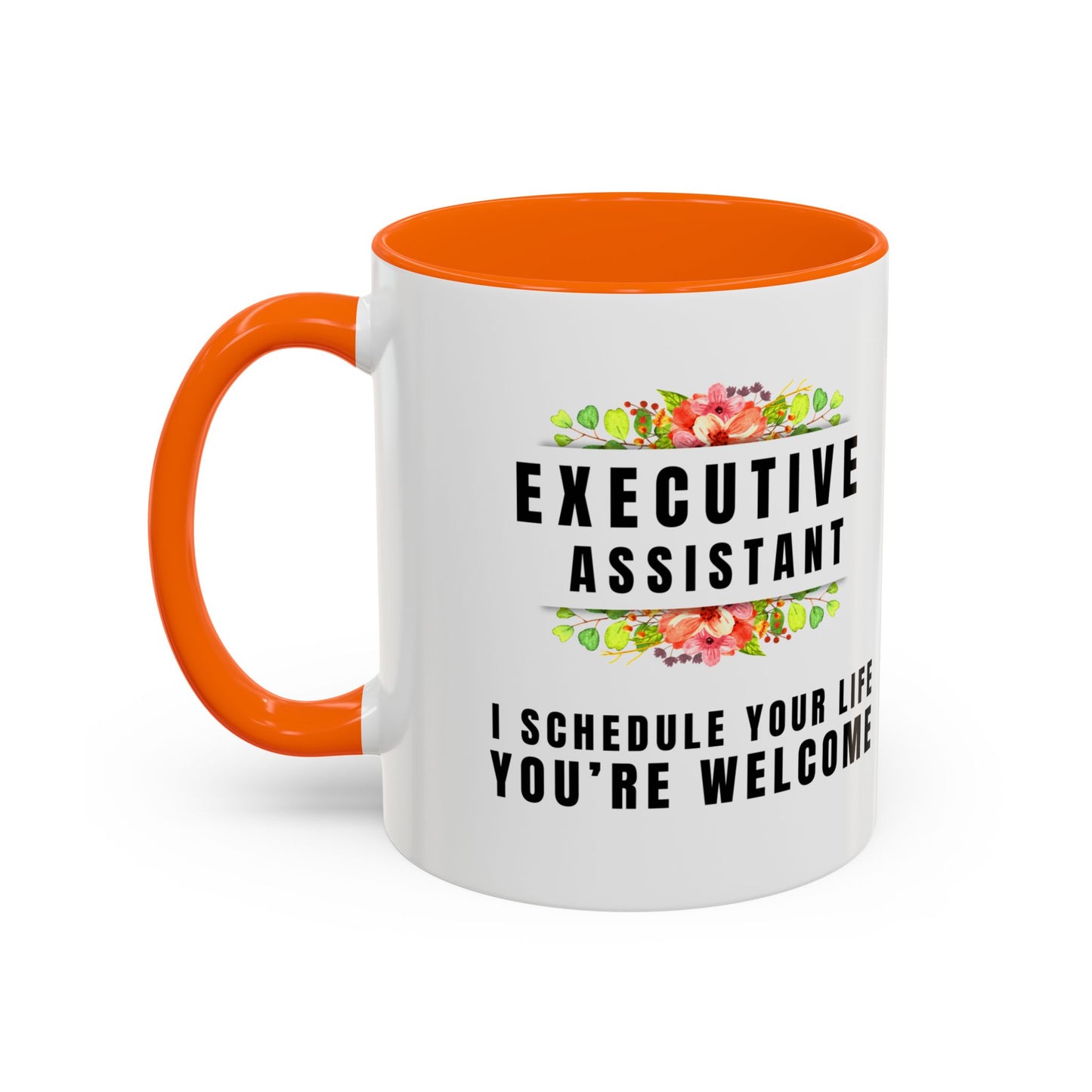 Executive Assistant Floral Coffee Mug - "I schedule your life. You're welcome."