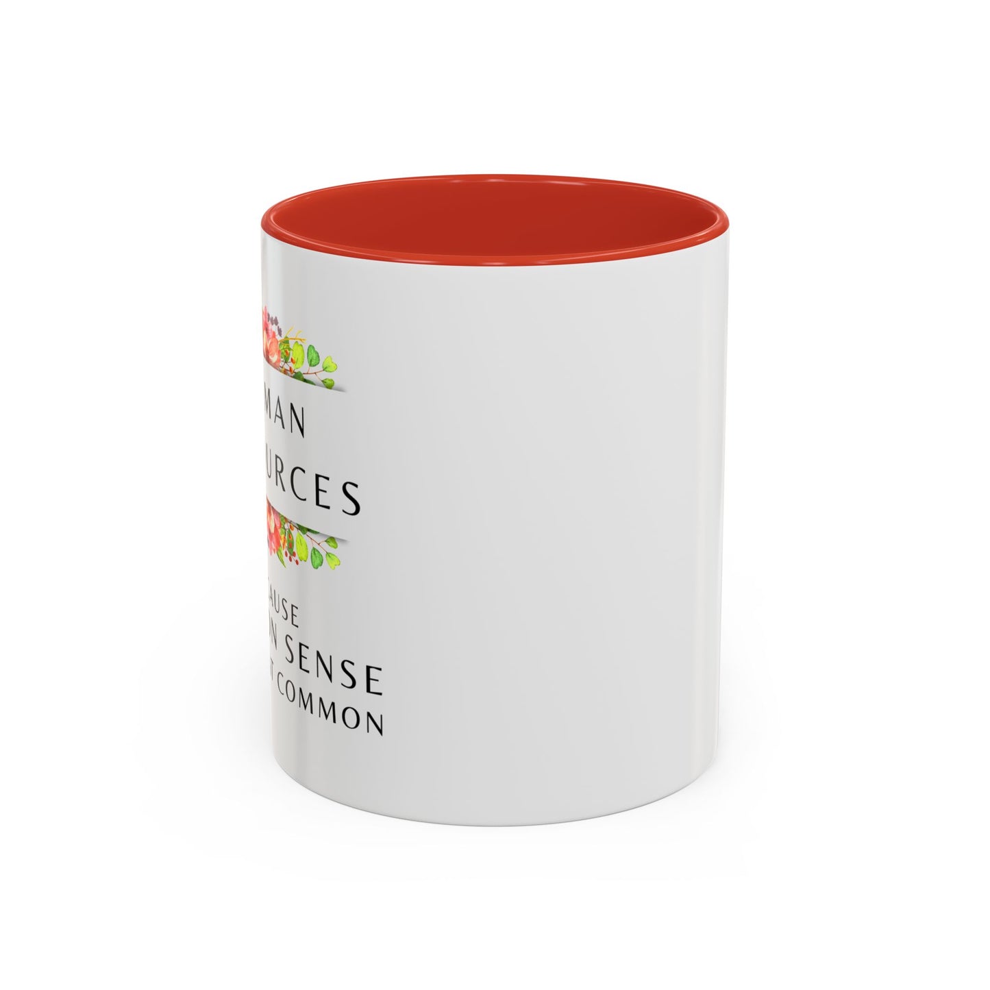 Human Resources Floral Coffee Mug: "Because Common Sense Isn’t That Common"