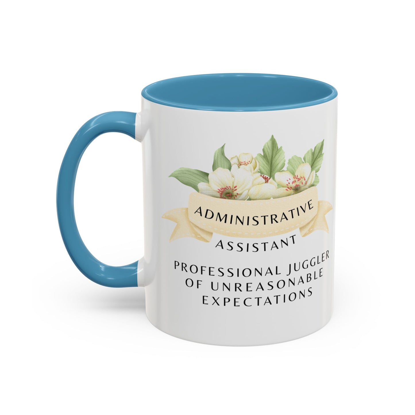 Administrative Assistant Floral Coffee Mug: "Professional Juggler of Unreasonable Expectations"