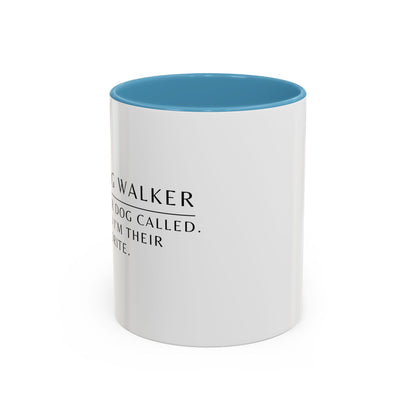 Dog Walker Coffee Mug – “Your dog called. Said I’m their favorite.”