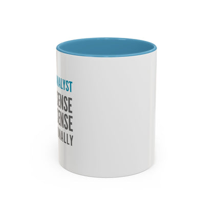 Business Analyst Coffee Mug – “I Make Sense of Nonsense…Professionally”