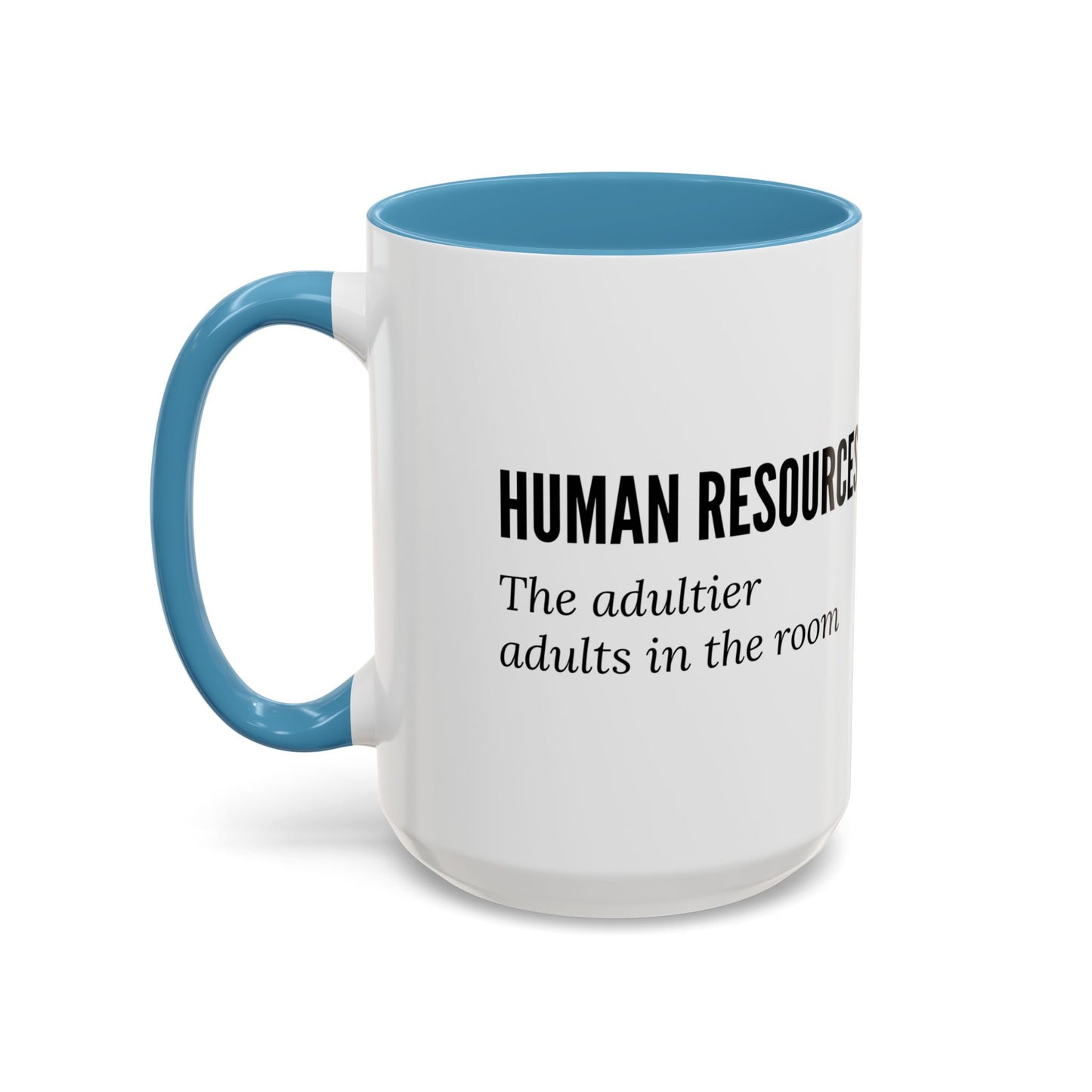 Human Resources Coffee Mug: "Because Common Sense Isn’t That Common"