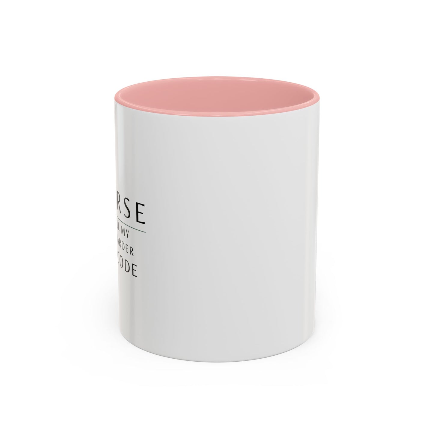 Nurse Coffee Mug – "If I Roll My Eyes Any Harder, I’ll Code"