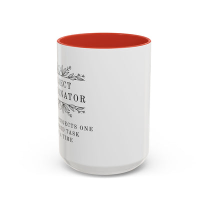 Project Coordinator Mug – “Saving projects one ignored task at a time.”