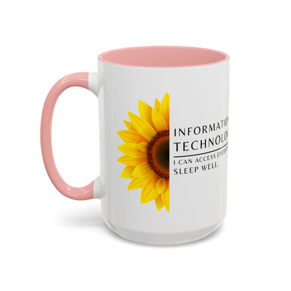 Information Technology Coffee Mug: "I Can Access Everything—Sleep Well"
