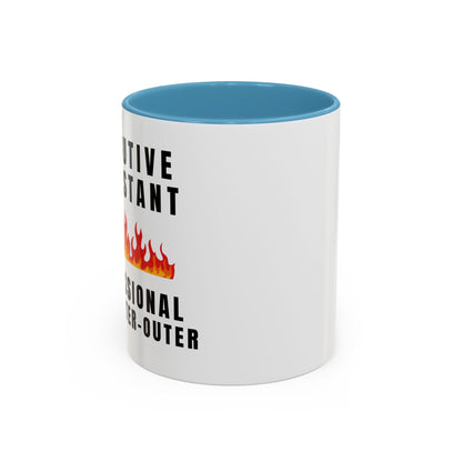 Executive Assistant Coffee Mug - "Professional Fire-Putter-Outer"