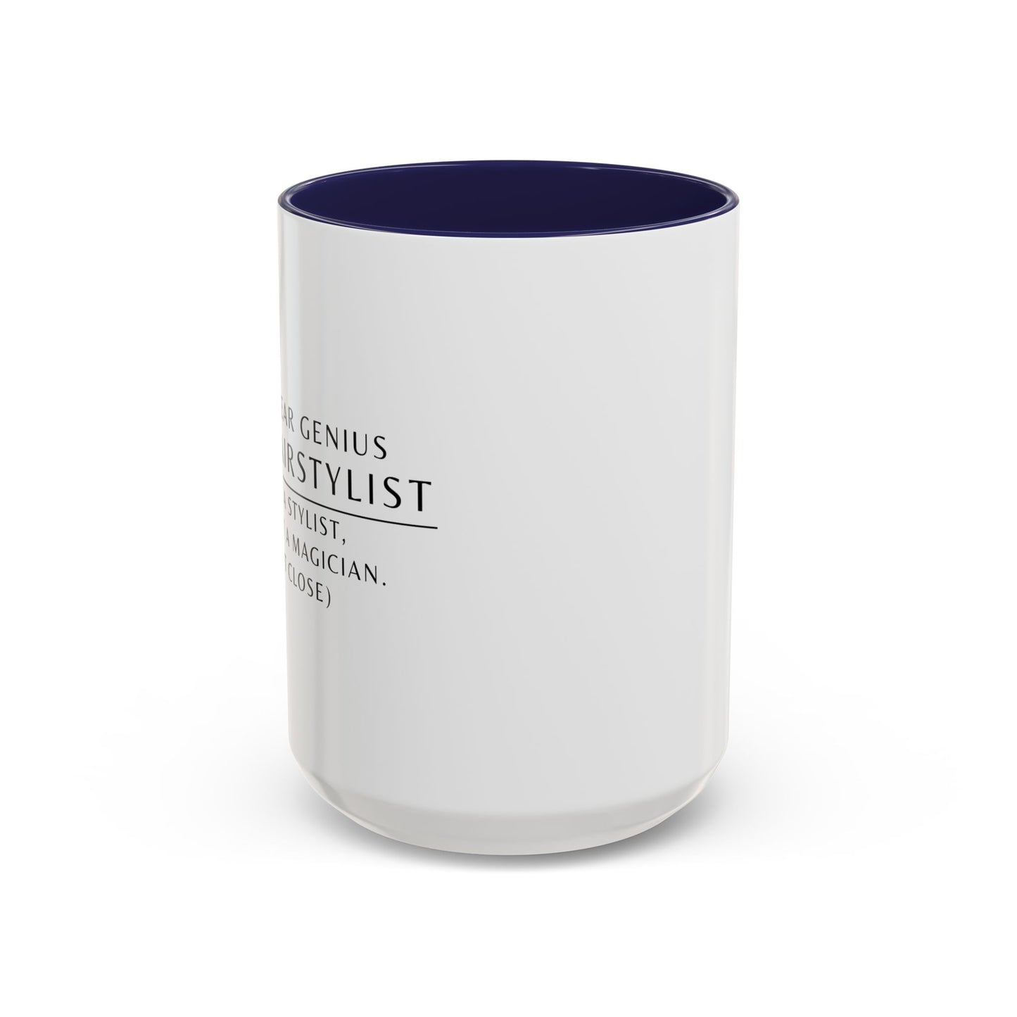 Hairstylist Coffee Mug – “I’m a Stylist, Not a Magician. (But Close.)”