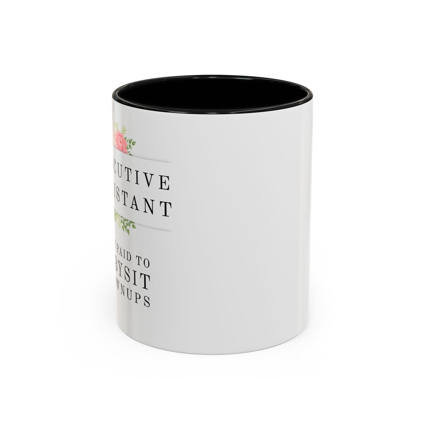 Executive Assistant Floral Coffee Mug - "I Get Paid To Babysit Grownups"