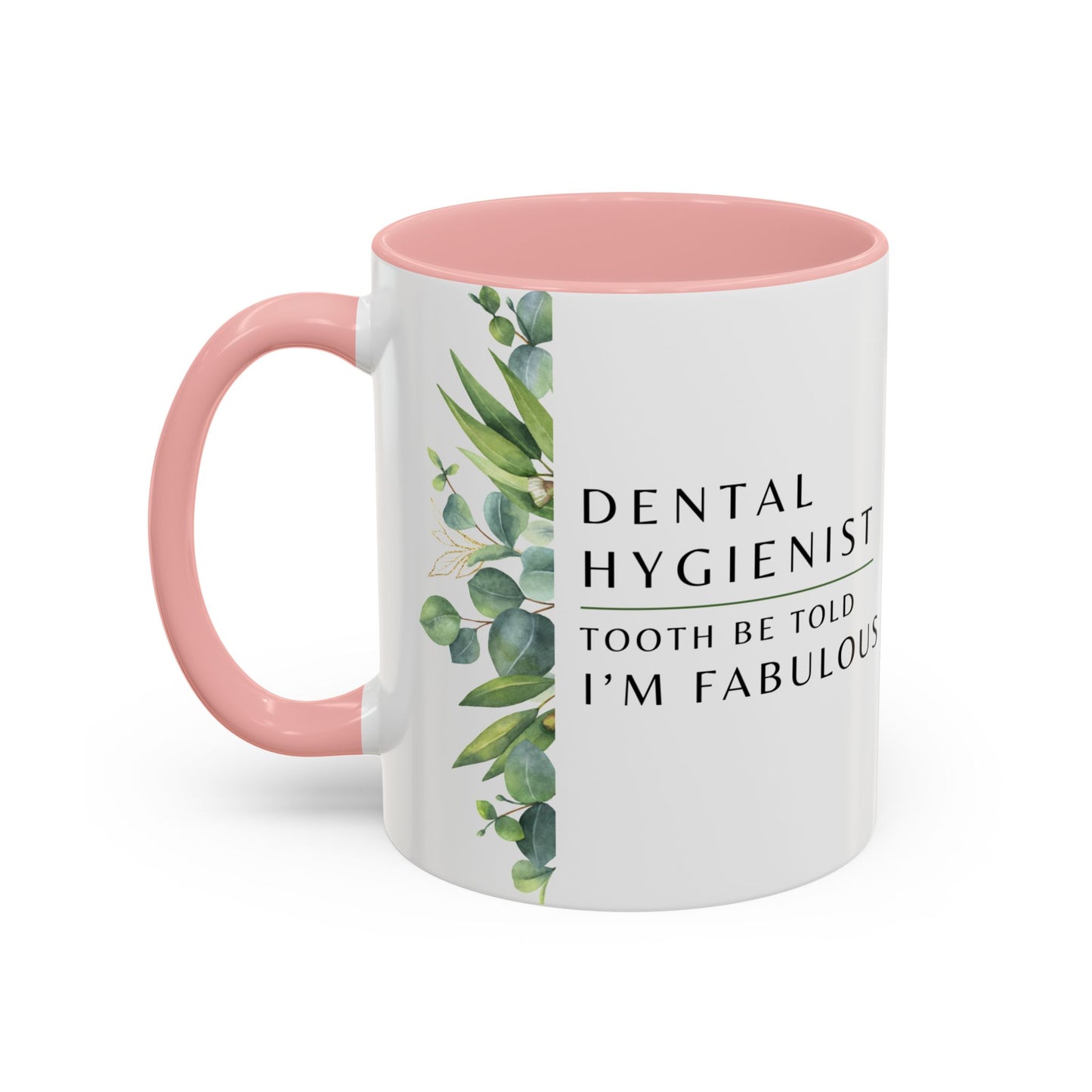 Mug pour hygiéniste dentaire – Croyez-moi, je suis fabuleuse