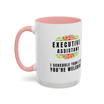 Executive Assistant Floral Coffee Mug - "I schedule your life. You're welcome."