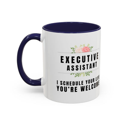 Executive Assistant Floral Coffee Mug - "I schedule your life. You're welcome."