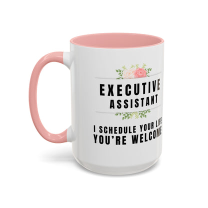 Executive Assistant Coffee Mug - "I schedule your life. You're welcome."