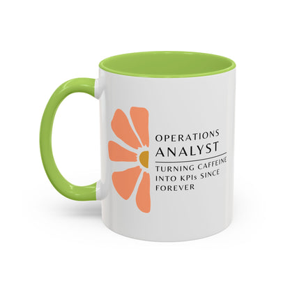 Operations Analyst Coffee Mug – “Turning Caffeine Into KPIs Since...Forever”