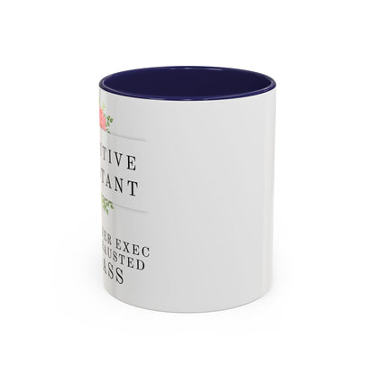 Executive Assistant Floral Coffee Mug – “Behind every exec is an exhausted badass.”