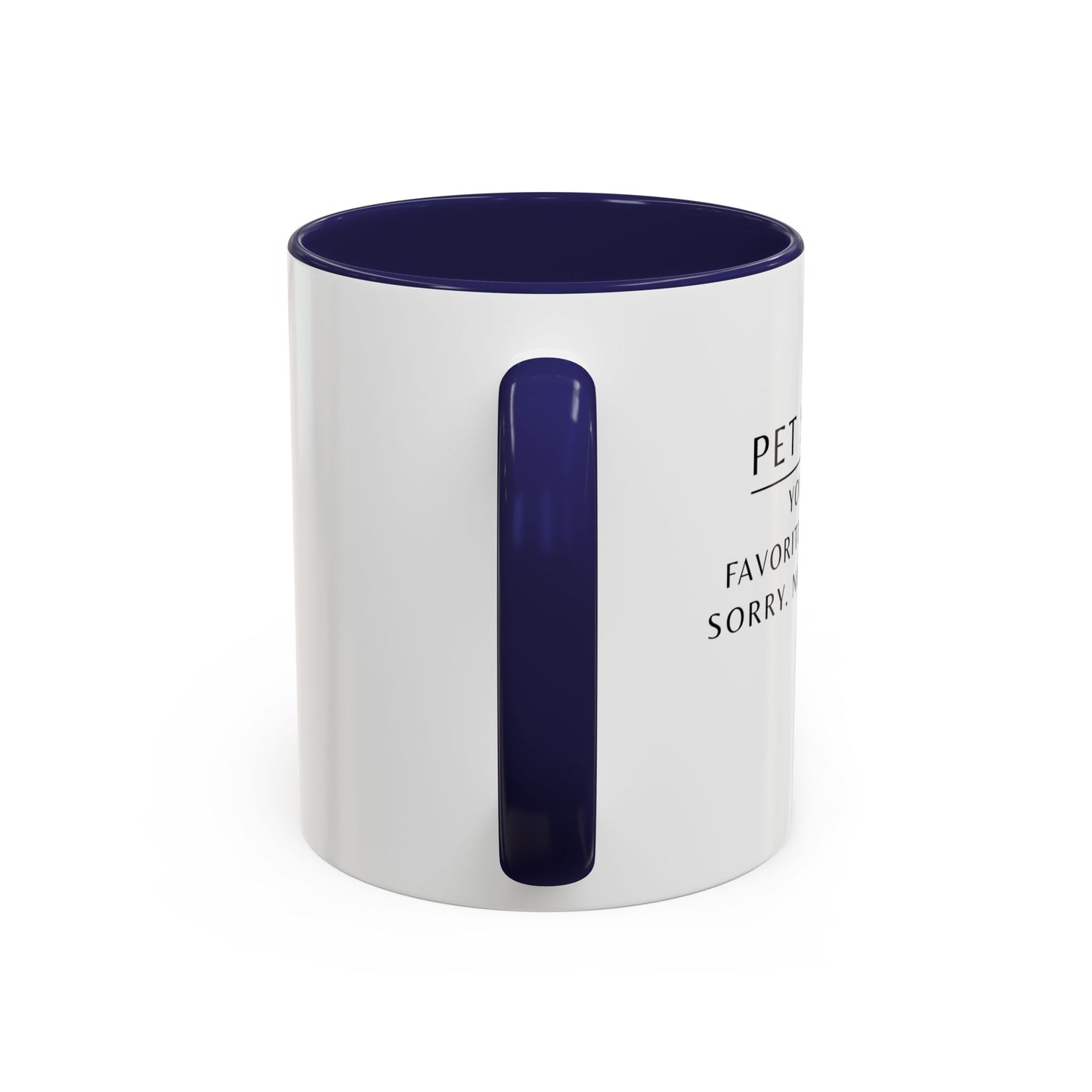 Pet Sitter Coffee Mug – “Your dog’s favorite person. Sorry. Not sorry.”