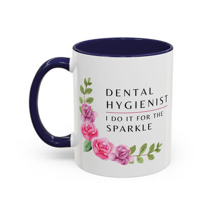 Dental Hygienist Floral Mug – "I Do It for the Sparkle"