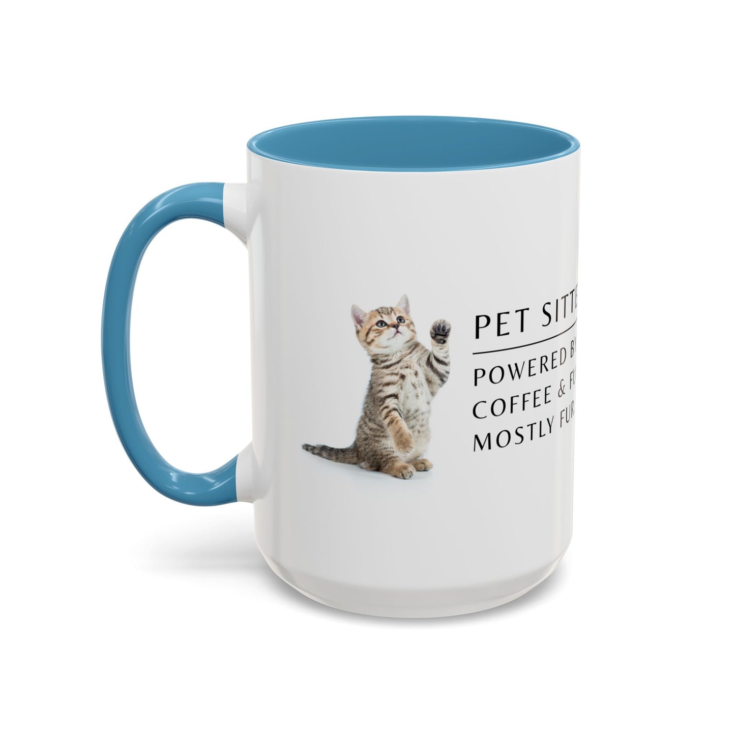 Pet Sitter Coffee Mug – “Powered by coffee and fur. Mostly fur.”