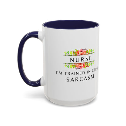 Nurse Floral Coffee Mug – "I’m Trained in CPR and Sarcasm"