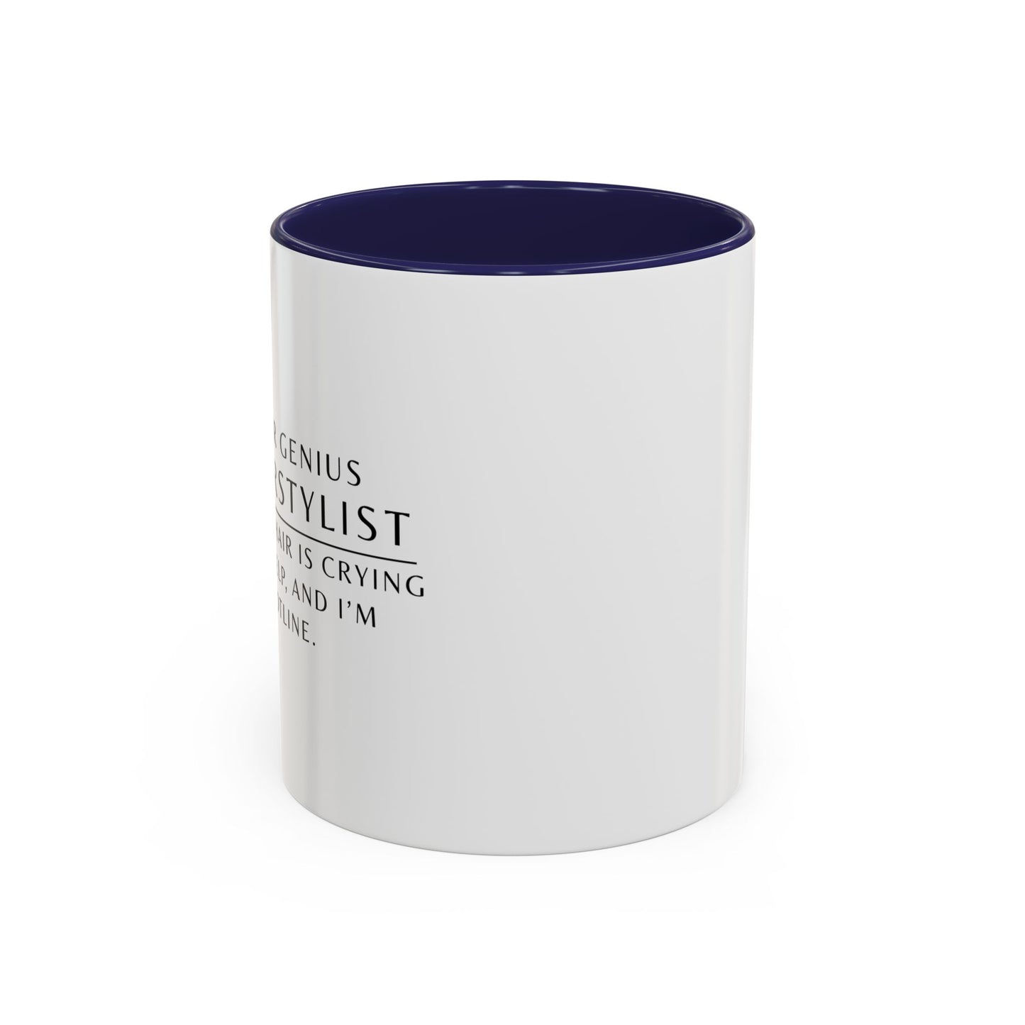 Hairstylist Mug – “Your Hair Is Crying for Help, and I’m the Hotline.”
