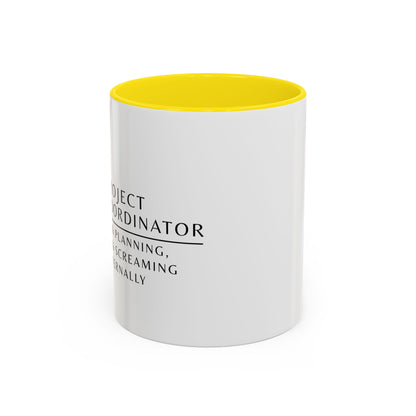 Project Coordinator Coffee Mug – “90% planning, 10% screaming internally.”