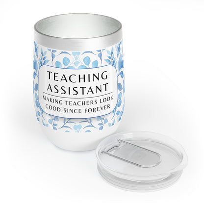 Wine Tumbler – “Teaching Assistant: Making Teachers Look Good Since… Forever.”