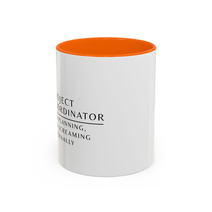 Project Coordinator Coffee Mug – “90% planning, 10% screaming internally.”