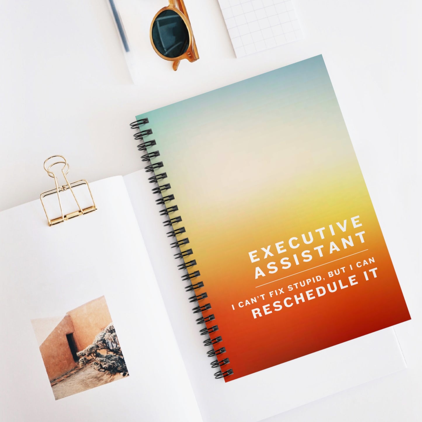 Executive Assistant Spiral Notebook - "I can’t fix stupid, but I can reschedule it."