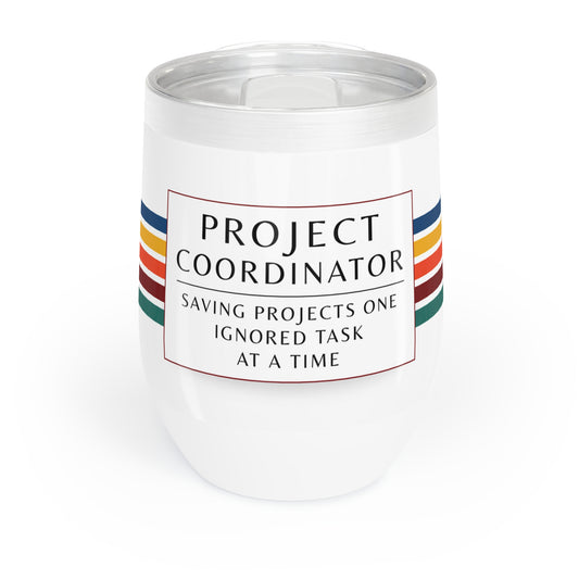 Project Coordinator 12 oz. Wine Tumbler – “Saving Projects One Ignored Task at a Time”