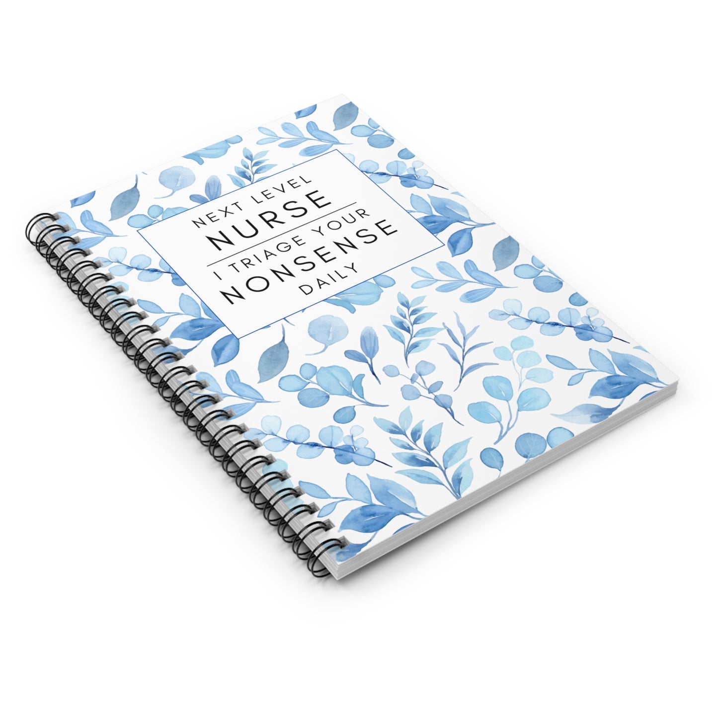 Nurse Blue Floral Notebook – "I Triage Your Nonsense Daily"