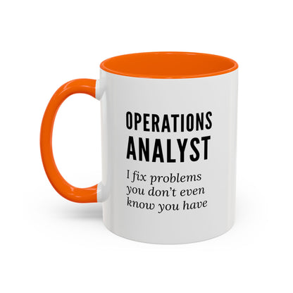 Operations Analyst Coffee Mug – “I Fix Problems You Don’t Even Know You Have”