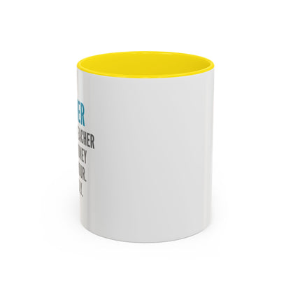 Teacher Coffee Mug – “I became a teacher for the money and glamour. Obviously.”