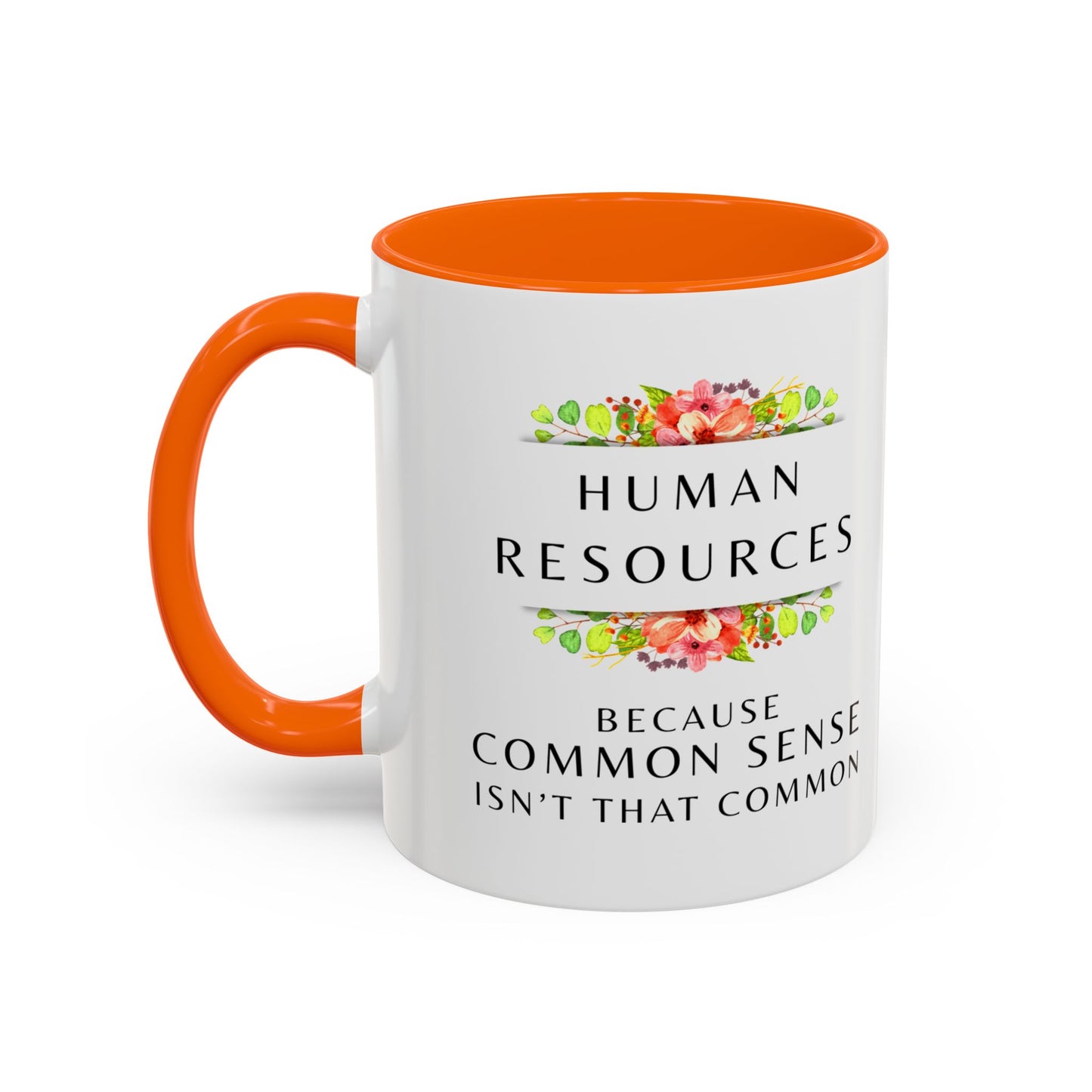 Human Resources Floral Coffee Mug: "Because Common Sense Isn’t That Common"