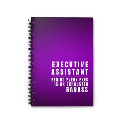 Executive Assistant Spiral Notebook - "Behind every exec is an exhausted badass."