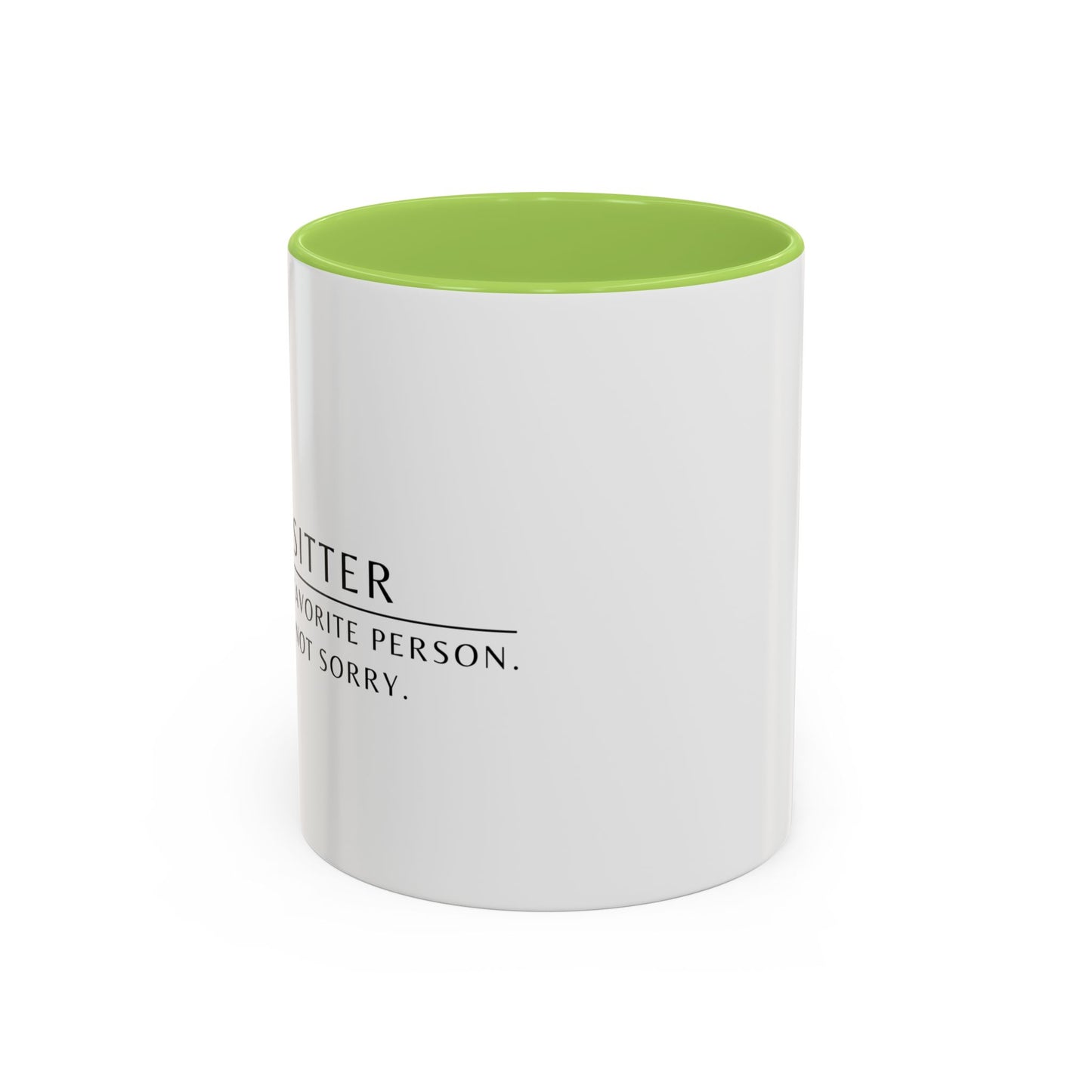 Pet Sitter Coffee Mug – “Your dog’s favorite person. Sorry. Not sorry.”