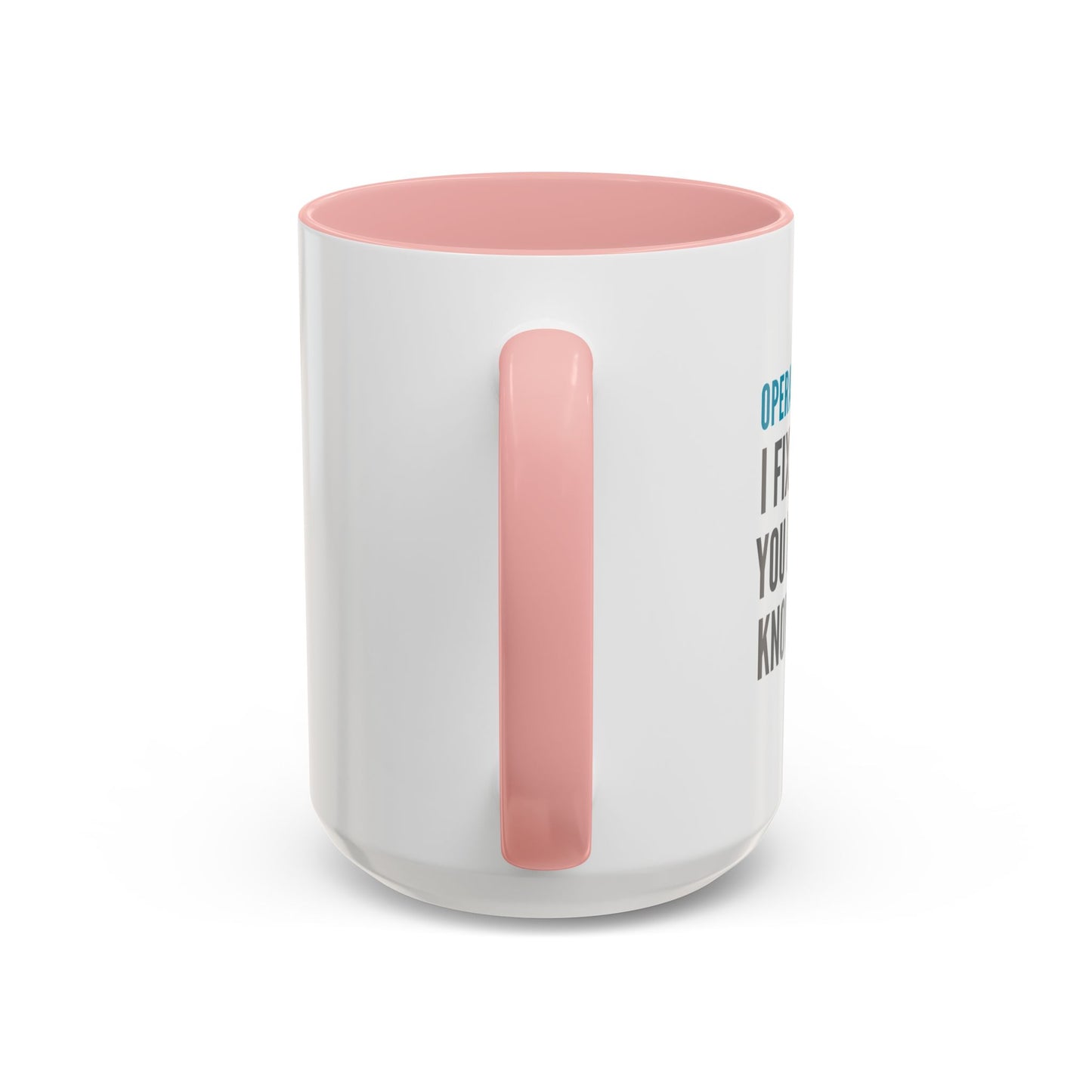 Operations Analyst Coffee Mug – “I Fix Problems You Don’t Even Know You Have”