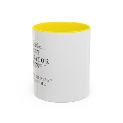 Project Coordinator Coffee Mug – “Project not on fire? You’re welcome.”