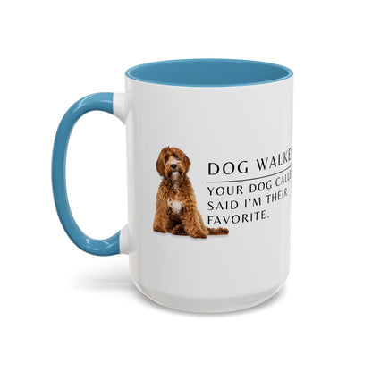 Dog Walker Coffee Mug – “Your dog called. Said I’m their favorite.”