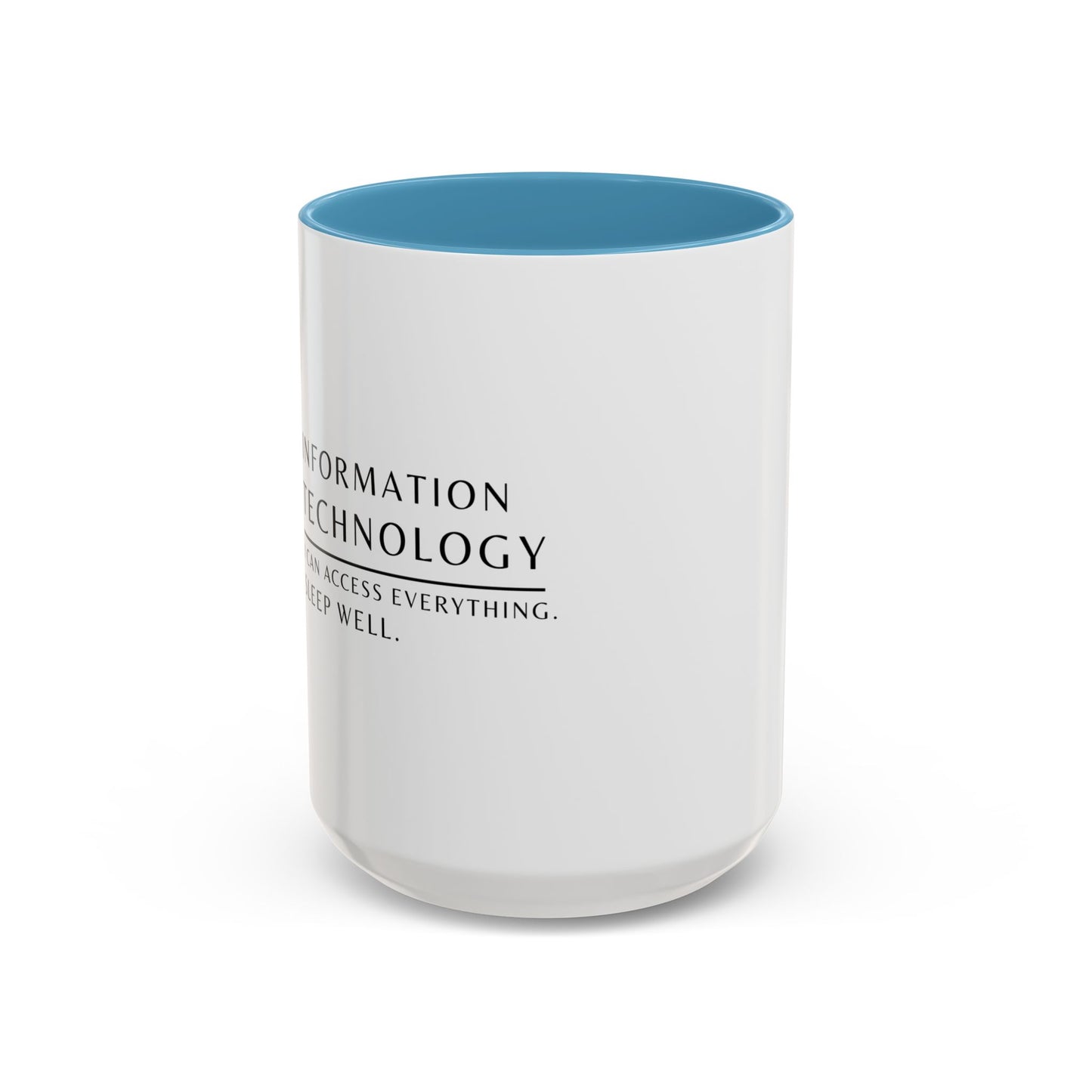 Information Technology Coffee Mug: "I Can Access Everything—Sleep Well"