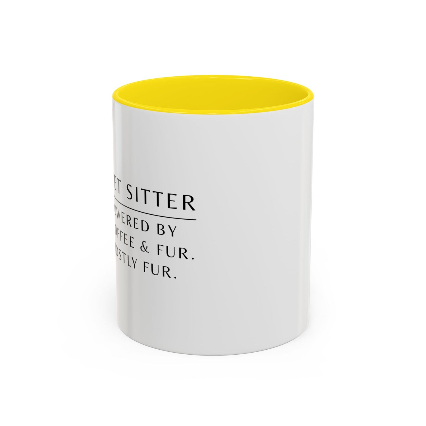 Pet Sitter Coffee Mug – “Powered by coffee and fur. Mostly fur.”