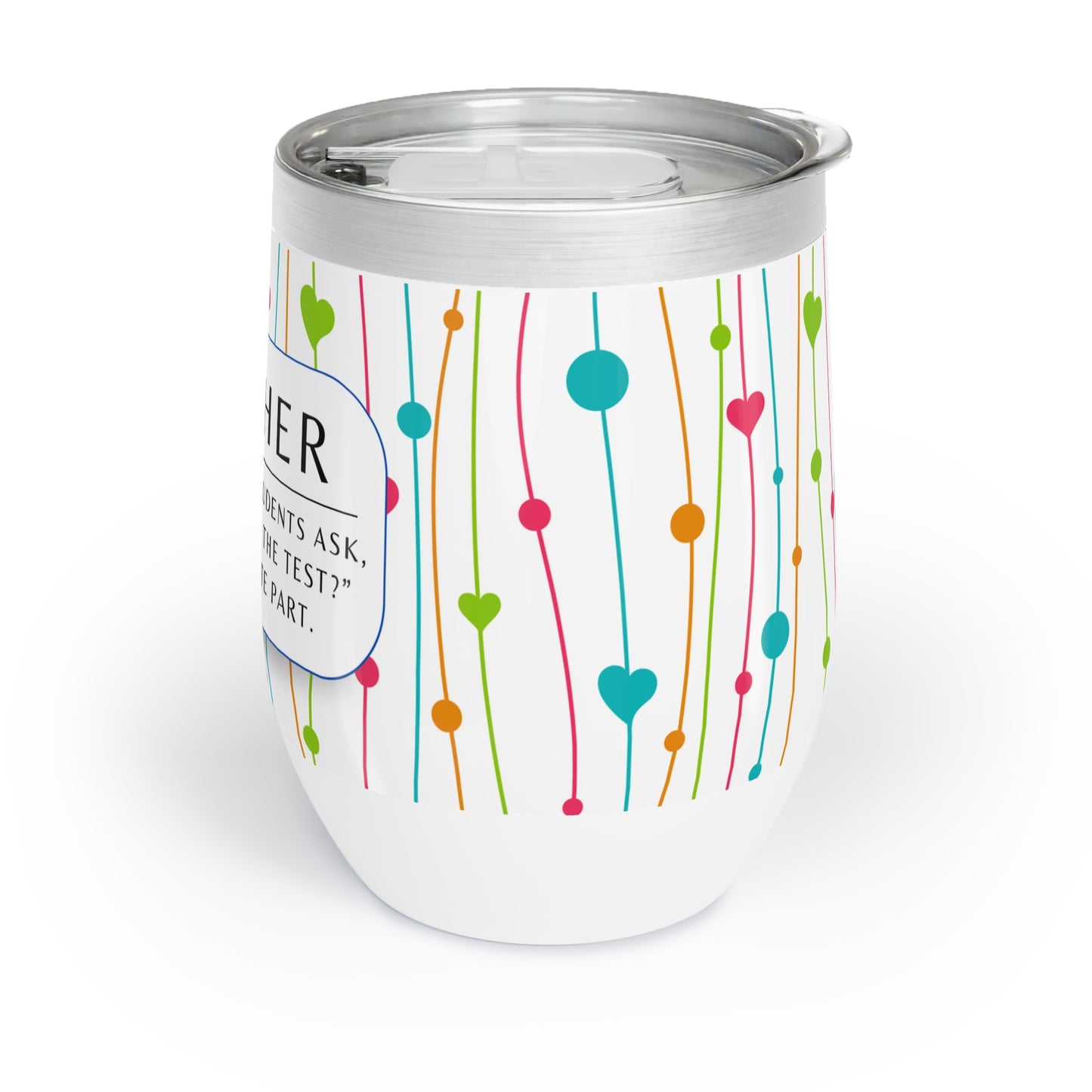 Wine Tumbler – “Teacher: ‘Will This Be on the Test?’”