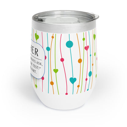 Wine Tumbler – “Teacher: ‘Will This Be on the Test?’”