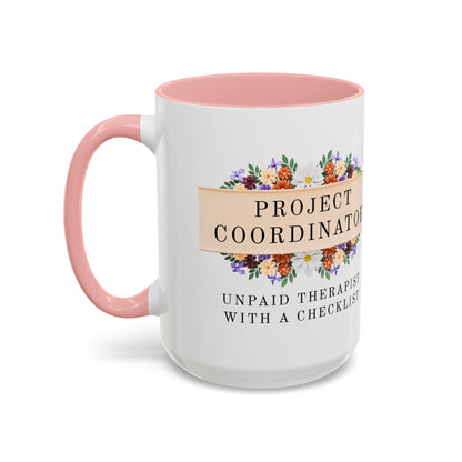 Project Coordinator Floral Coffee Mug – “Unpaid therapist with a checklist.”