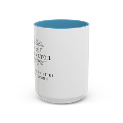 Project Coordinator Coffee Mug – “Project not on fire? You’re welcome.”