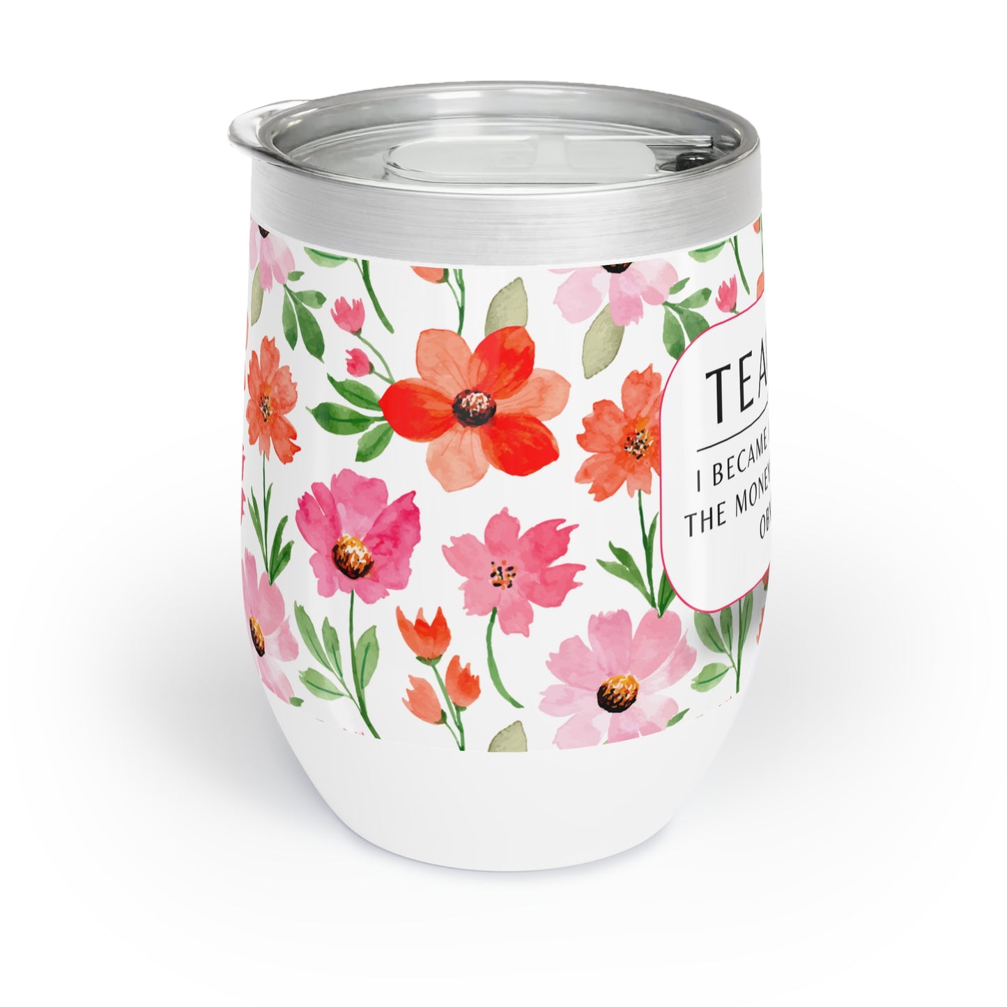 Wine Tumbler – “I Became a Teacher for the Money and Glamour. Obviously.”