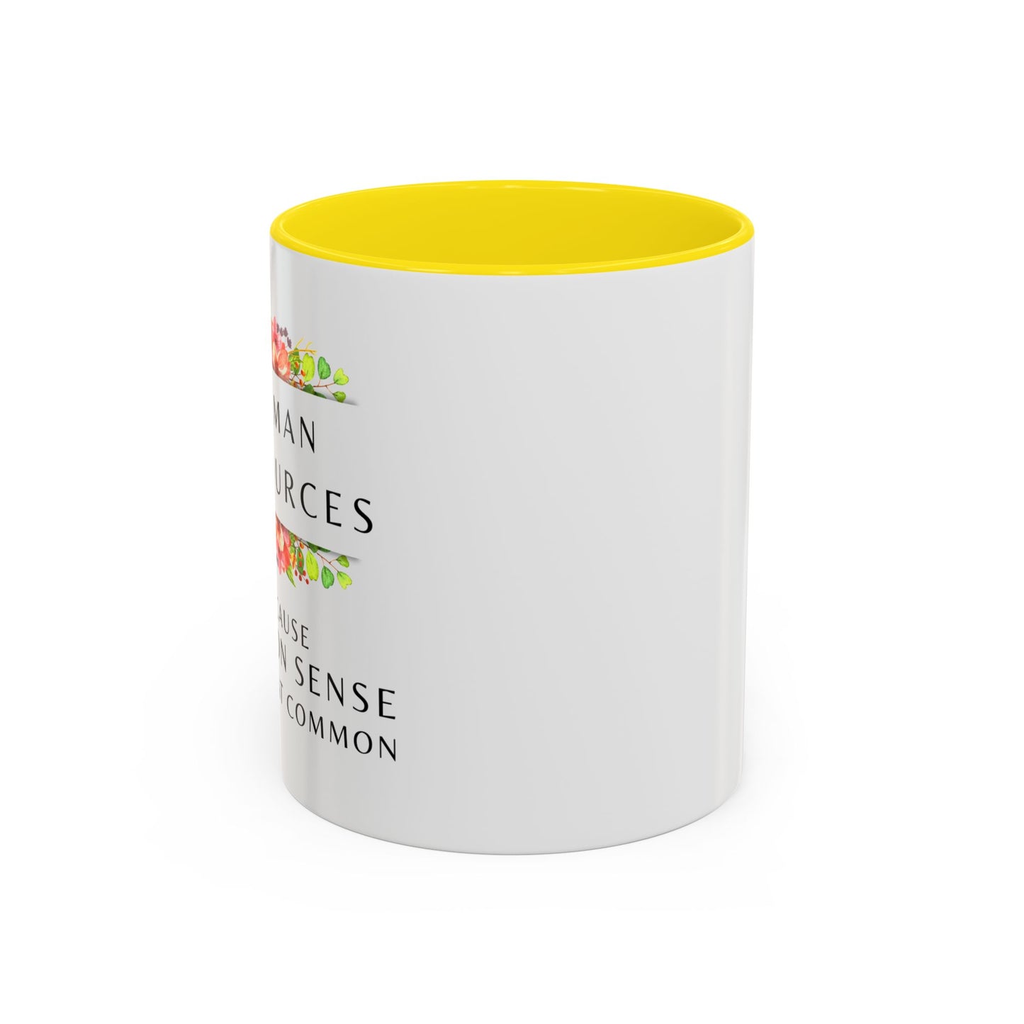 Human Resources Floral Coffee Mug: "Because Common Sense Isn’t That Common"